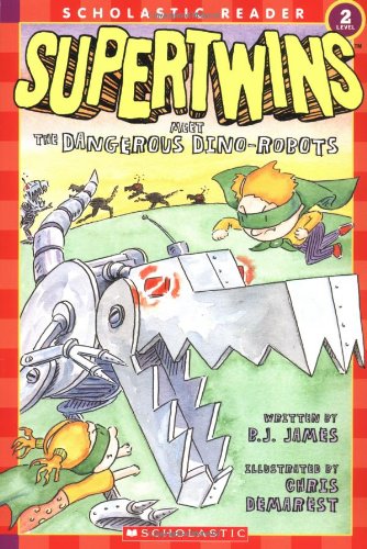 Supertwins Meet the Dangerous Dino-Robots (Scholastic Reader level 2)