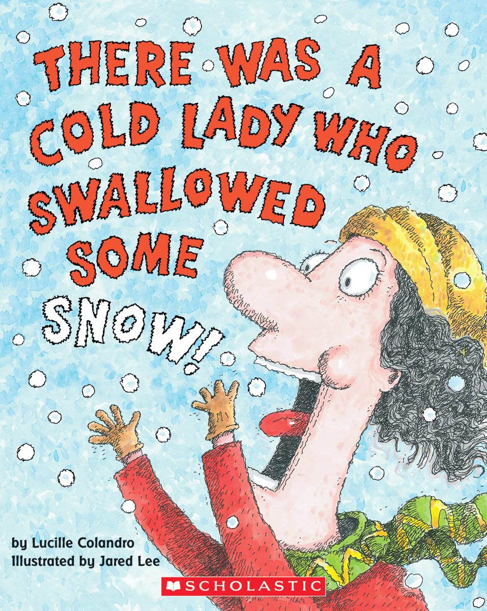 There Was a Cold Lady Who Swallowed Some Snow! - 4391