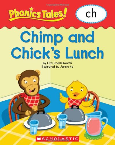 Phonics Tales: Chimp and Chick s Lunch (CH)