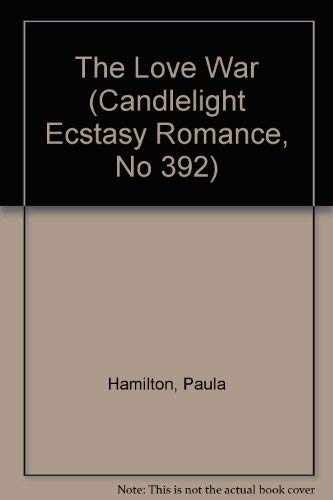 The Love War (Candlelight Ecstasy Romance, No 392)