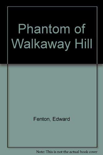 Phantom of Walkaway Hill