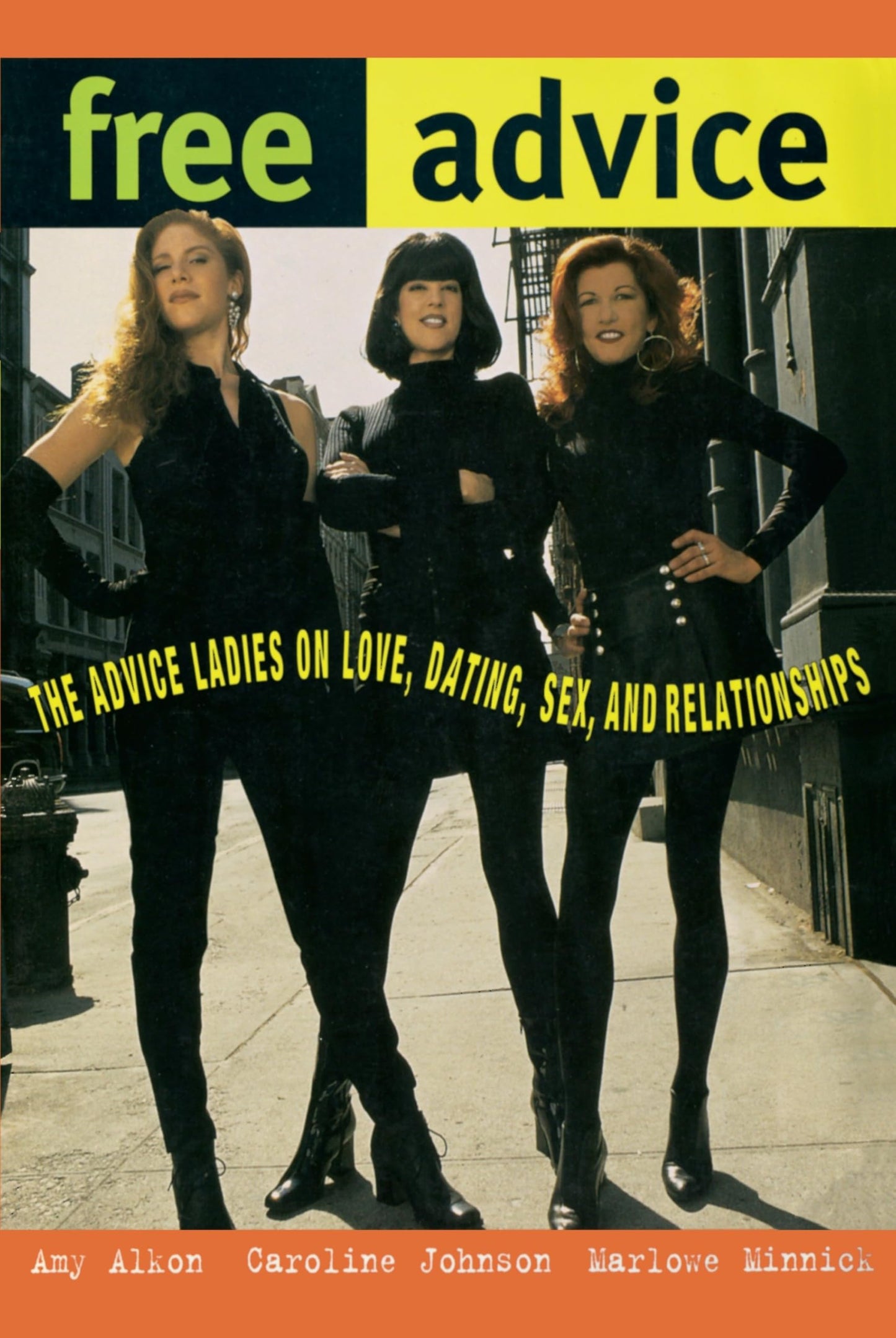 Free Advice: The Advice Ladies on Love, Dating, Sex, and Relationships
