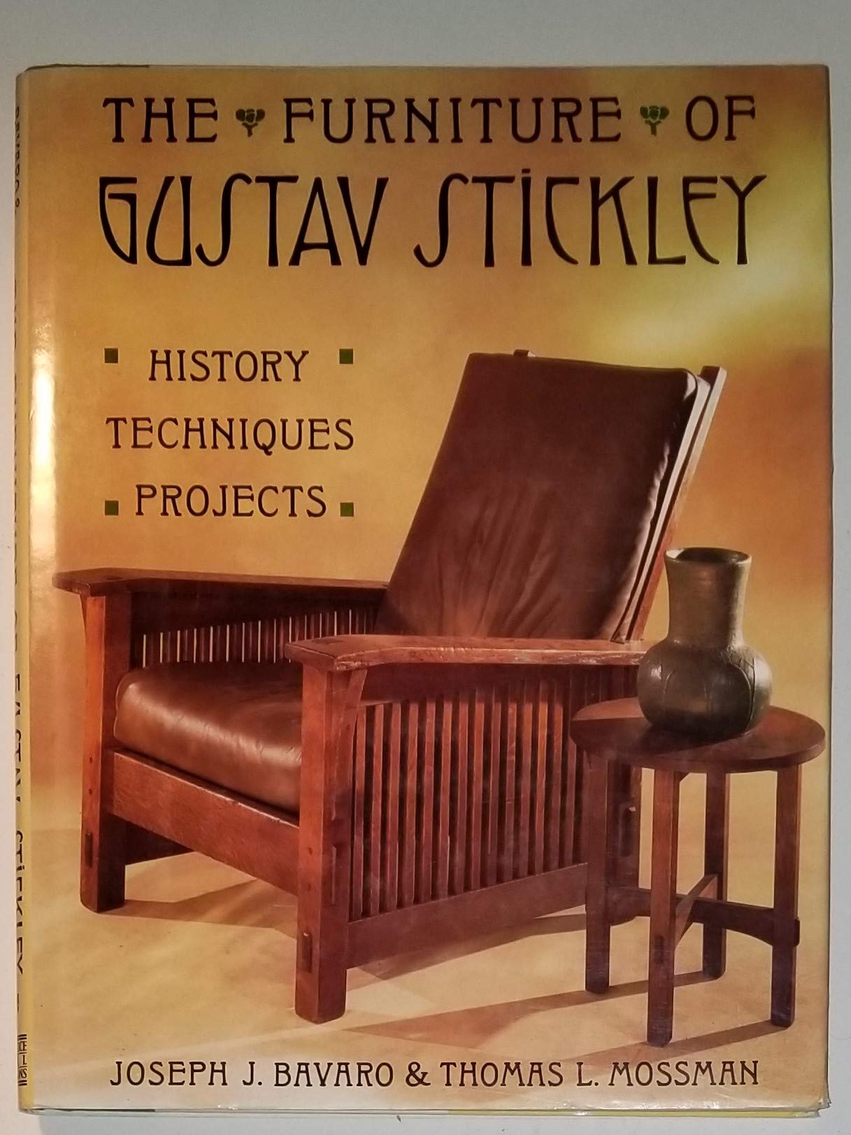The Furniture of Gustav Stickley: History, Techniques, Projects - 7347