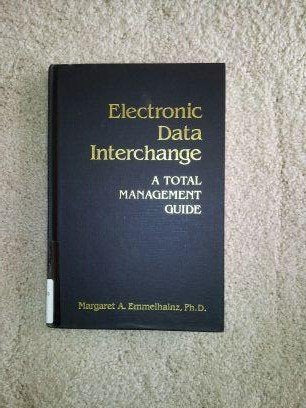 Electronic data interchange: A total management guide