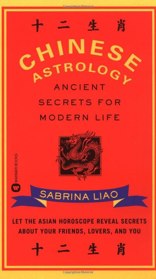 Chinese Astrology: Ancient Secrets for Modern Life - 7528