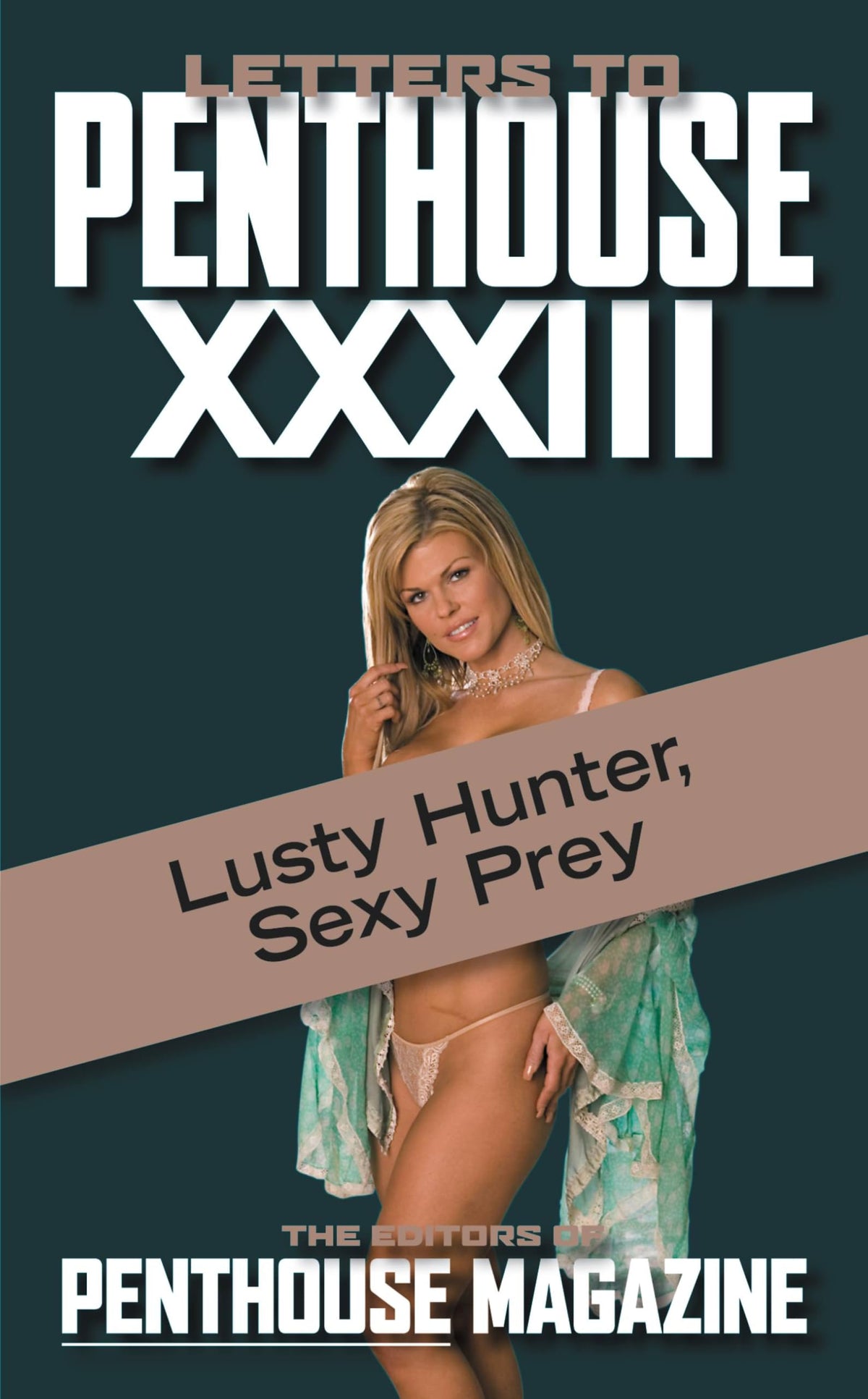 Letters to Penthouse xxxiii: Lusty Hunter, Sexy Prey (Penthouse Adventures, 33)
