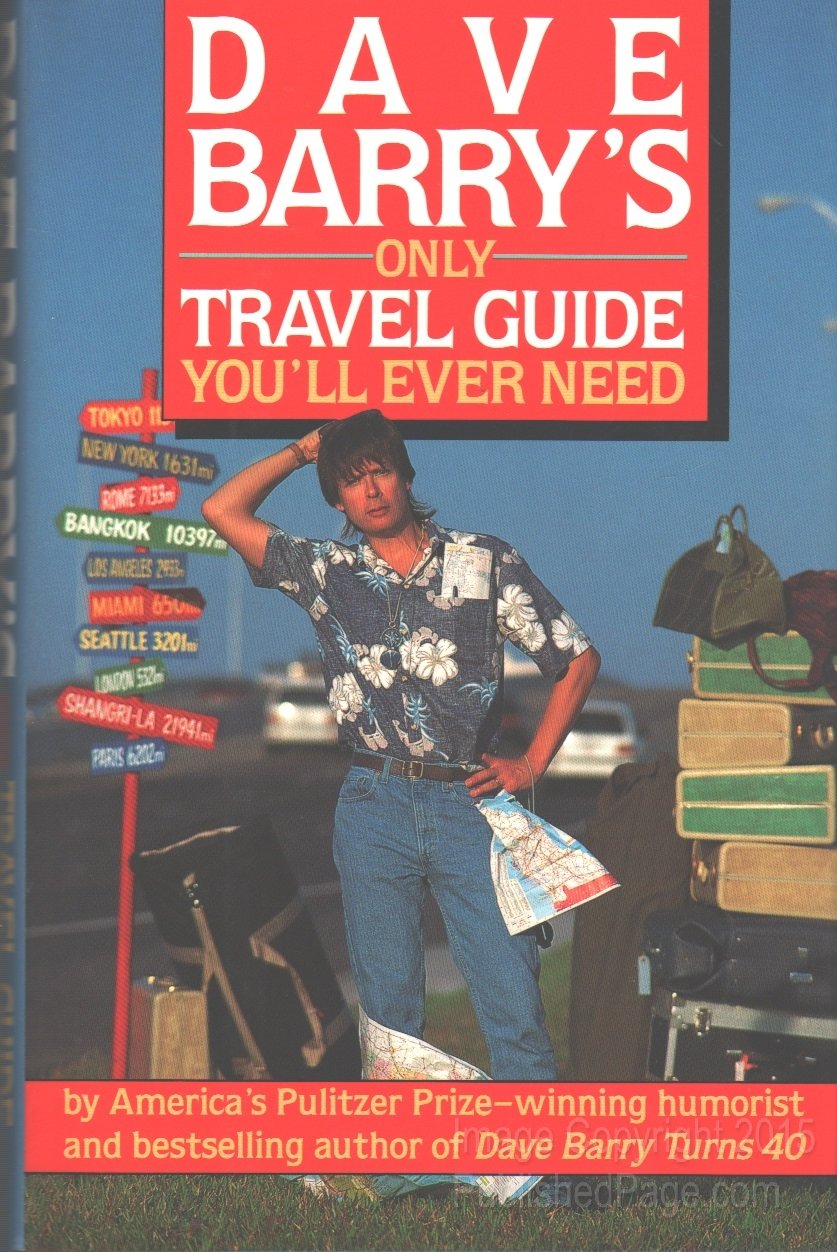 Dave Barry's Only Travel Guide You'll Ever Need