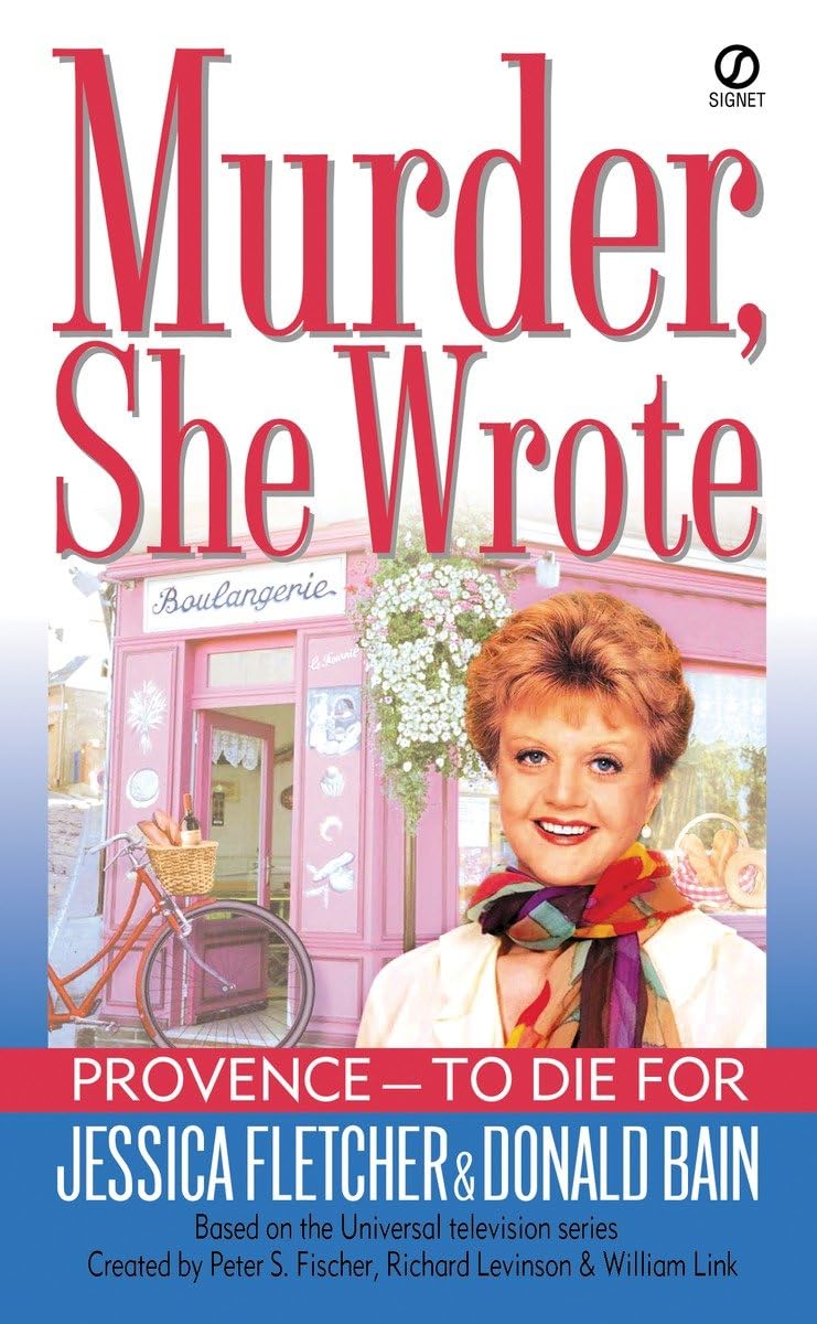 Provence - To Die for: A Murder, She Wrote Mystery - 9803