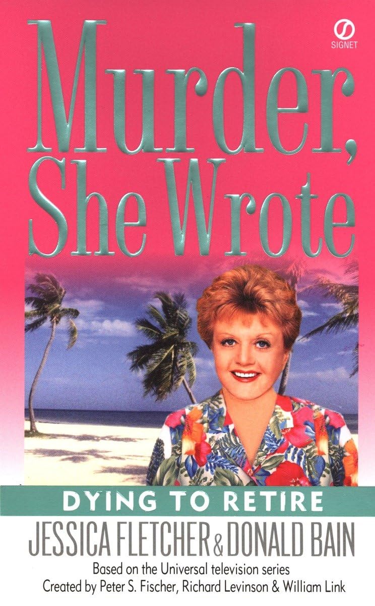 DYING TO RETIRE (MURDER SHE WROT