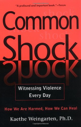 Common Shock: Witnessing Violence Every Day