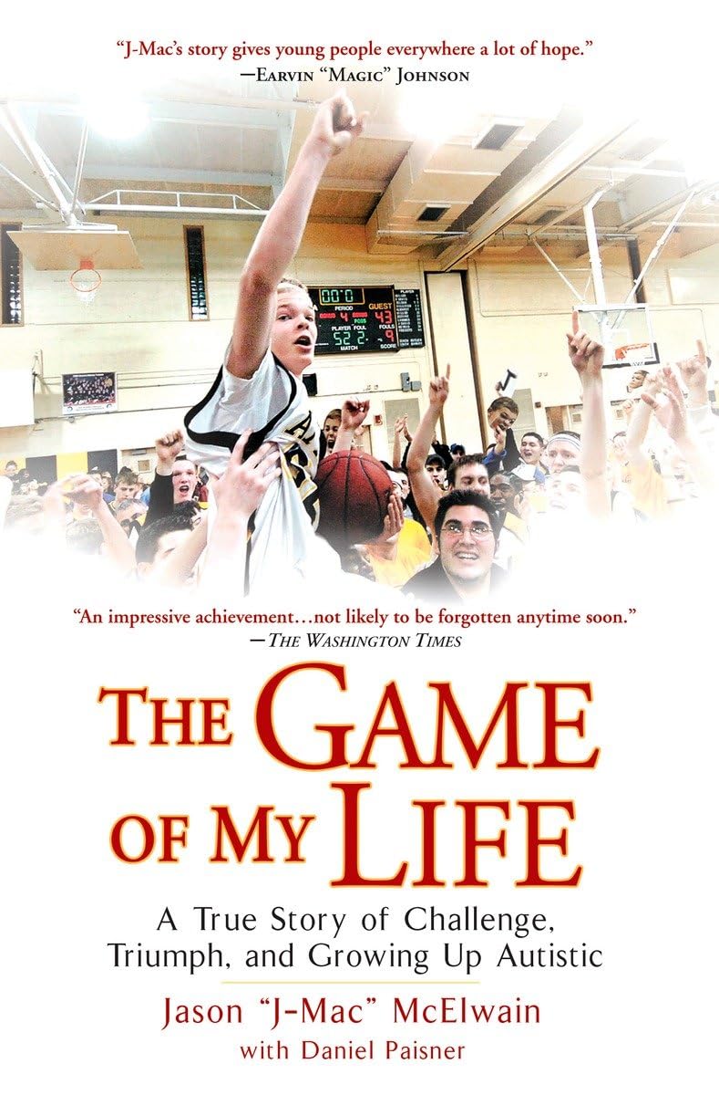 The Game of My Life: A True Story of Challenge, Triumph, and Growing Up Autistic