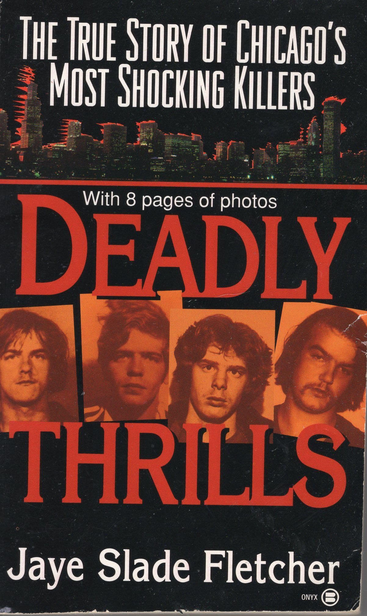 Deadly Thrills: The True Story of Chicago's Most Shocking Killers