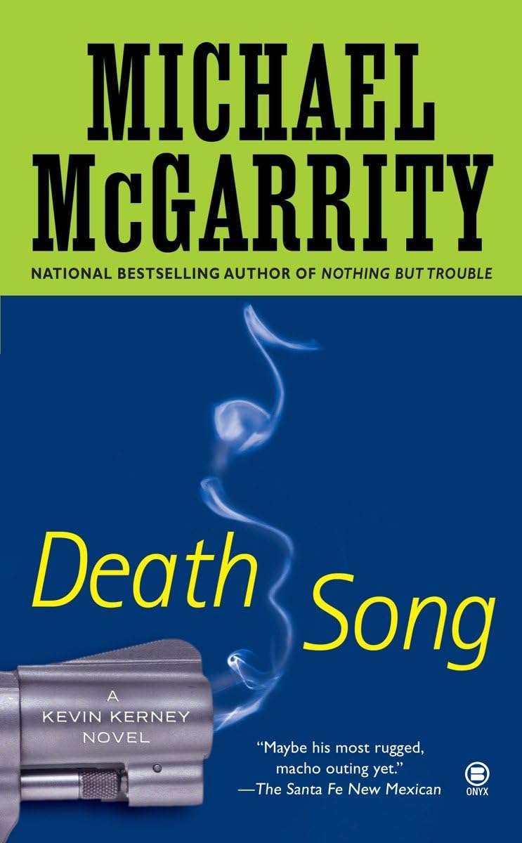 DEATH SONG: A KEVIN KERNEY NOVEL