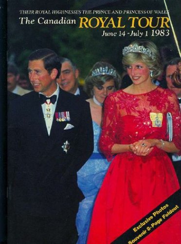 The Canadian Royal Tour: Their Royal Highnesses the Prince and Princess of Wales