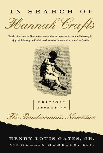 In Search of Hannah Crafts: Critical Essays On The Bondwoman's Narrative