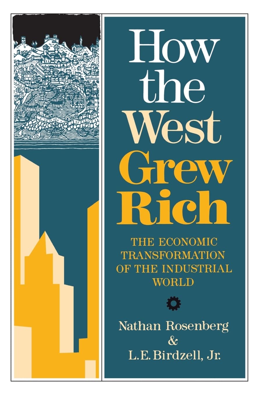 How the West Grew Rich: The Economic Transformation Of The Industrial World