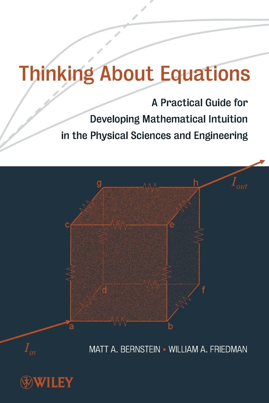 Thinking About Equations: A Practical Guide for Developing Mathematical Intuition in the Physical Sciences and Engineering