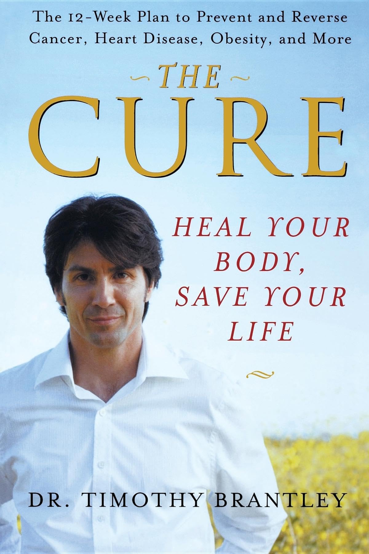 The Cure: Heal Your Body, Save Your Life - 8420