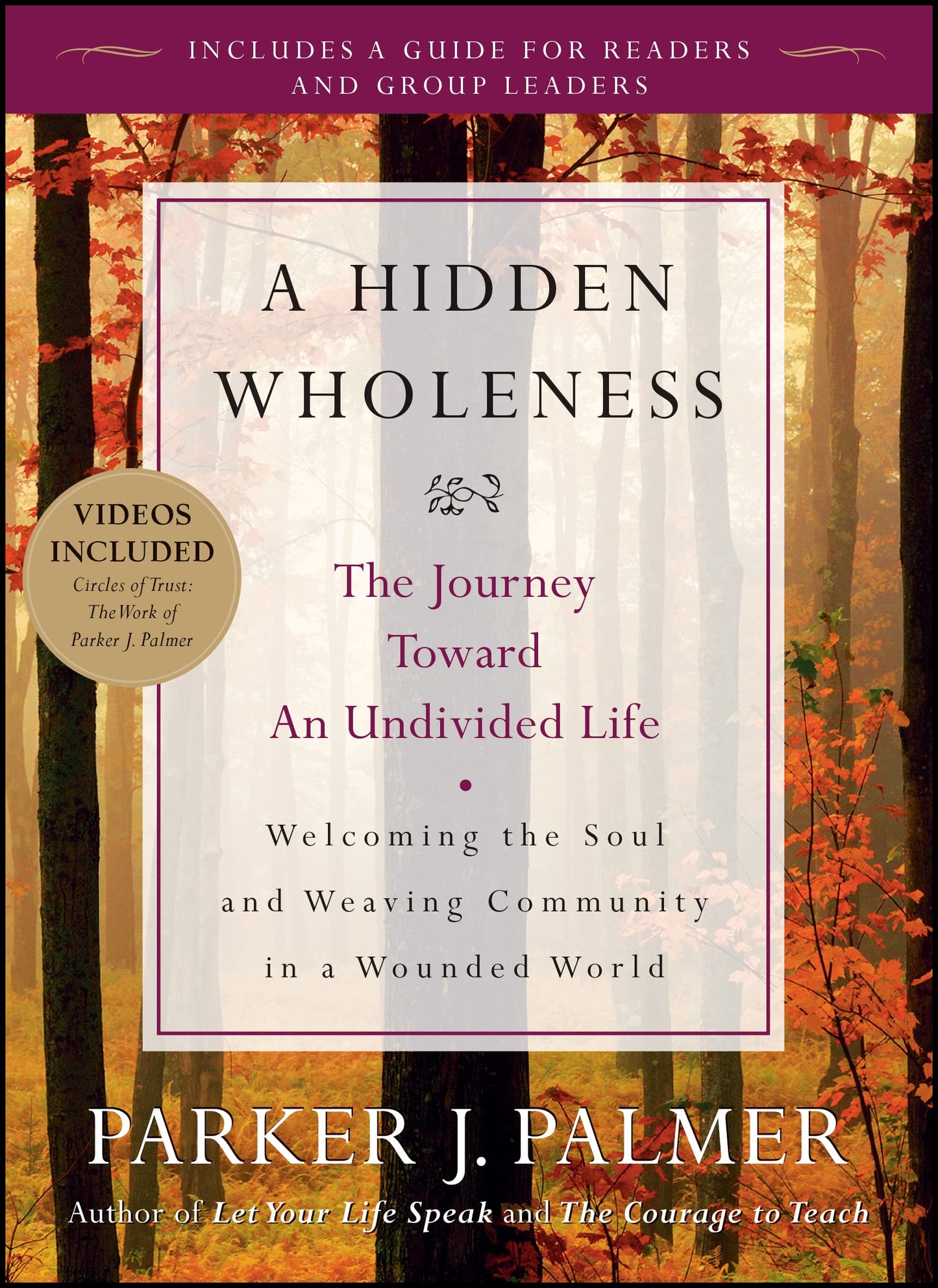 A Hidden Wholeness: The Journey Toward an Undivided Life - 8350