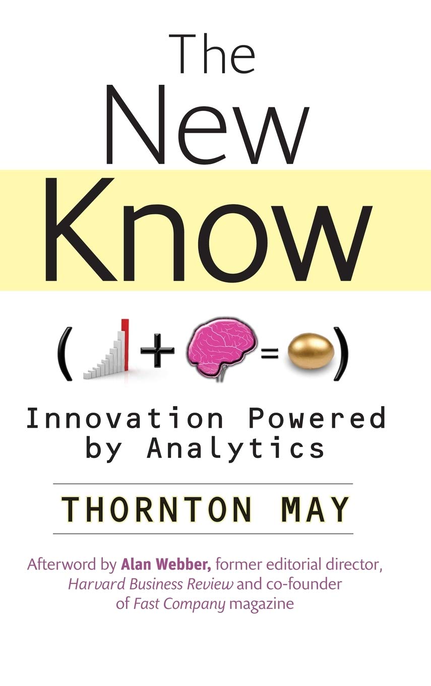The New Know: Innovation Powered by Analytics (Wiley and SAS Business Series)