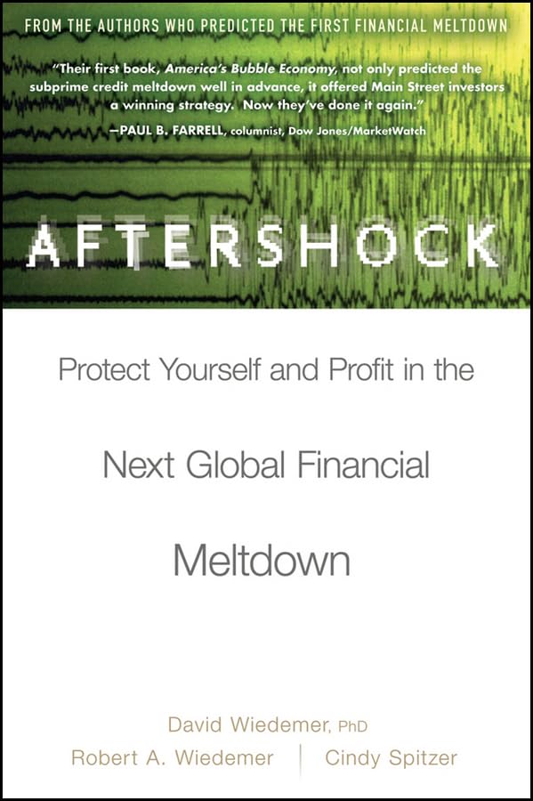 Aftershock: Protect Yourself and Profit in the Next Global Financial Meltdown