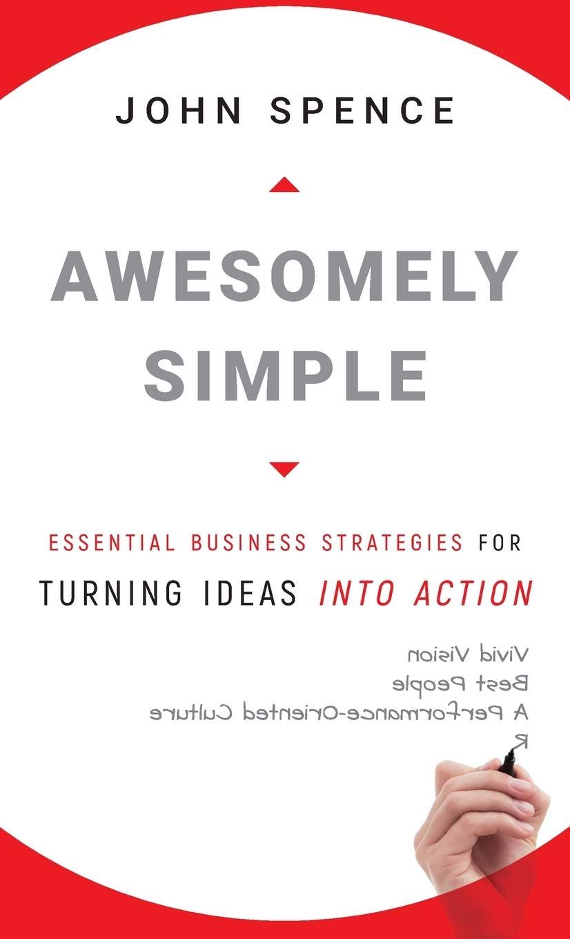 Awesomely Simple: Essential Business Strategies for Turning Ideas Into Action