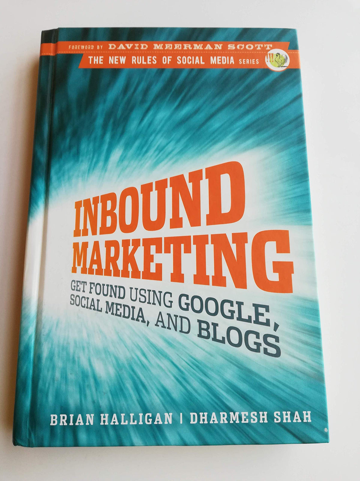 Inbound Marketing: Get Found Using Google, Social Media, and Blogs