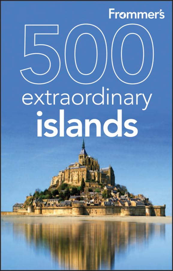 Frommer's 500 Extraordinary Islands (500 Places)