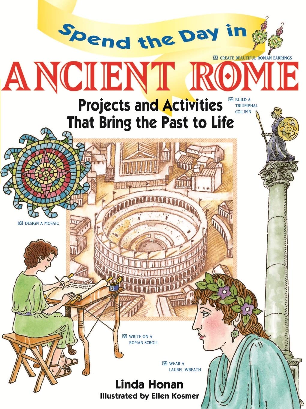 Spend the Day in Ancient Rome: Projects and Activities that Bring the Past to Life (Spend The Day Series)