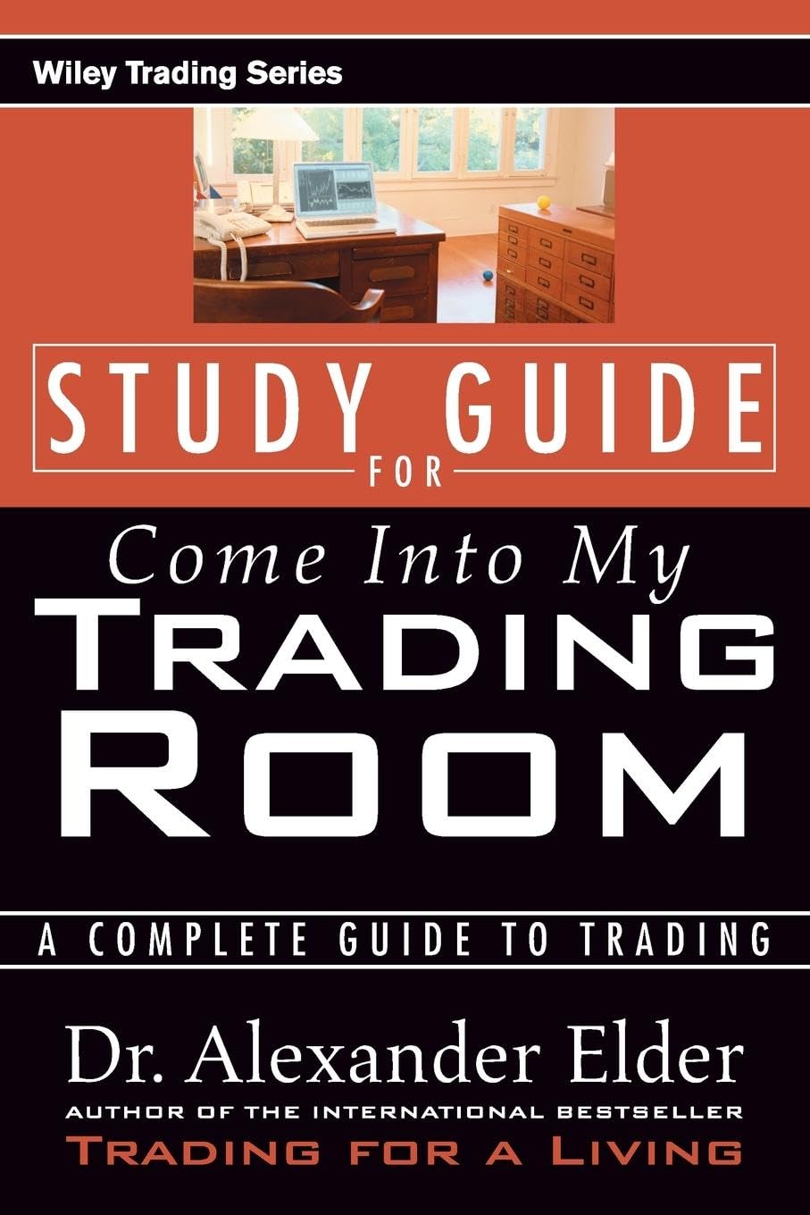 Study Guide for Come Into My Trading Room: A Complete Guide to Trading
