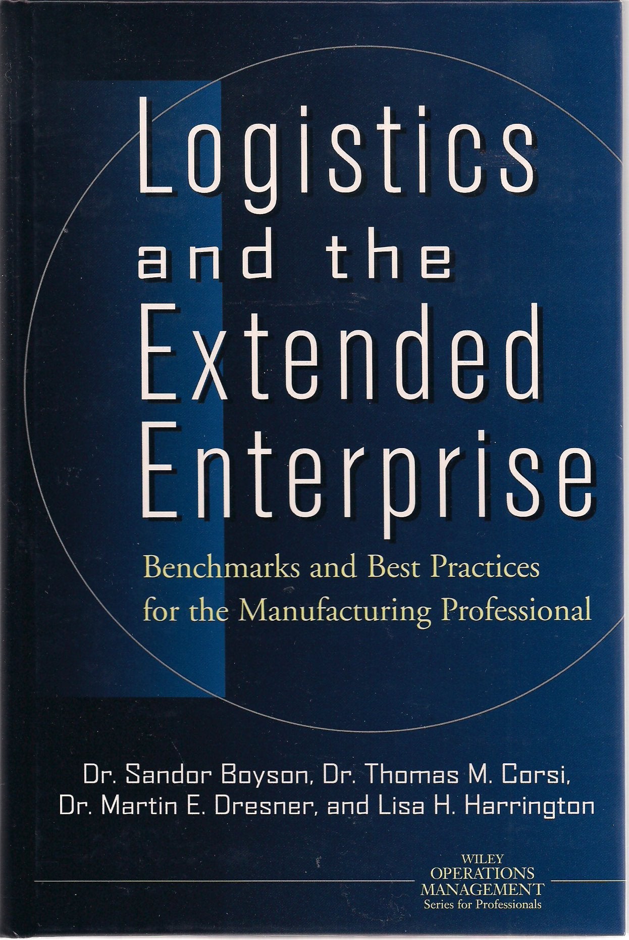 Logistics and the Extended Enterprise: Benchmarks and Best Practices for the Manufacturing Professional - 6917