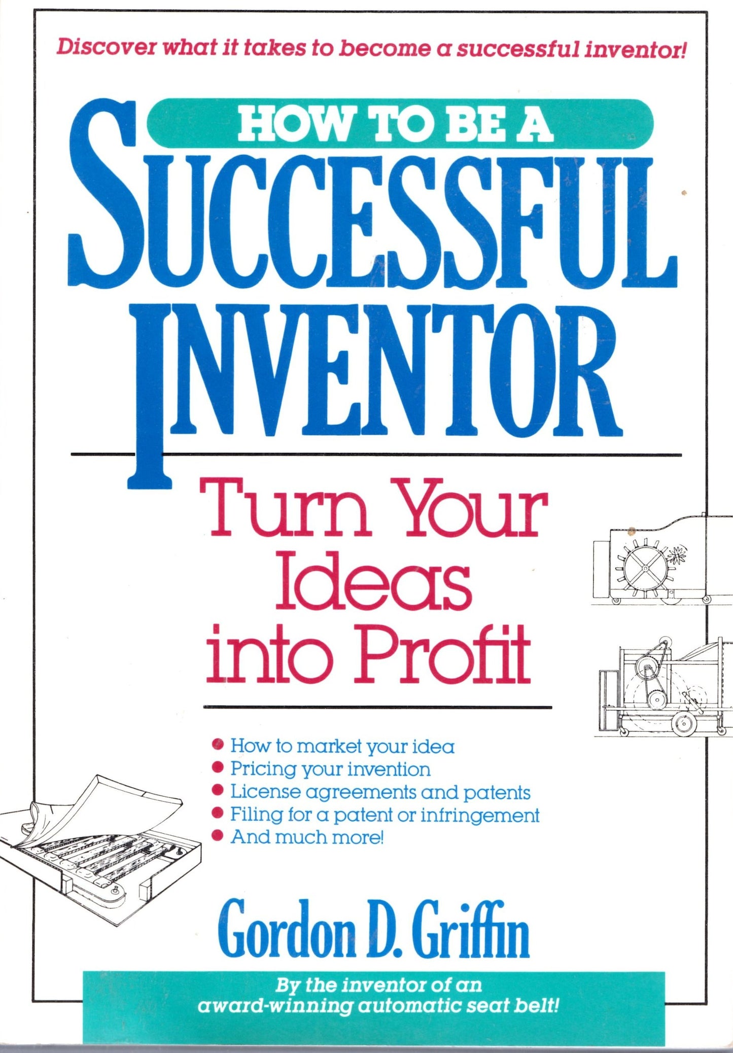 How to Be a Successful Inventor: Turn Your Ideas Into Profit