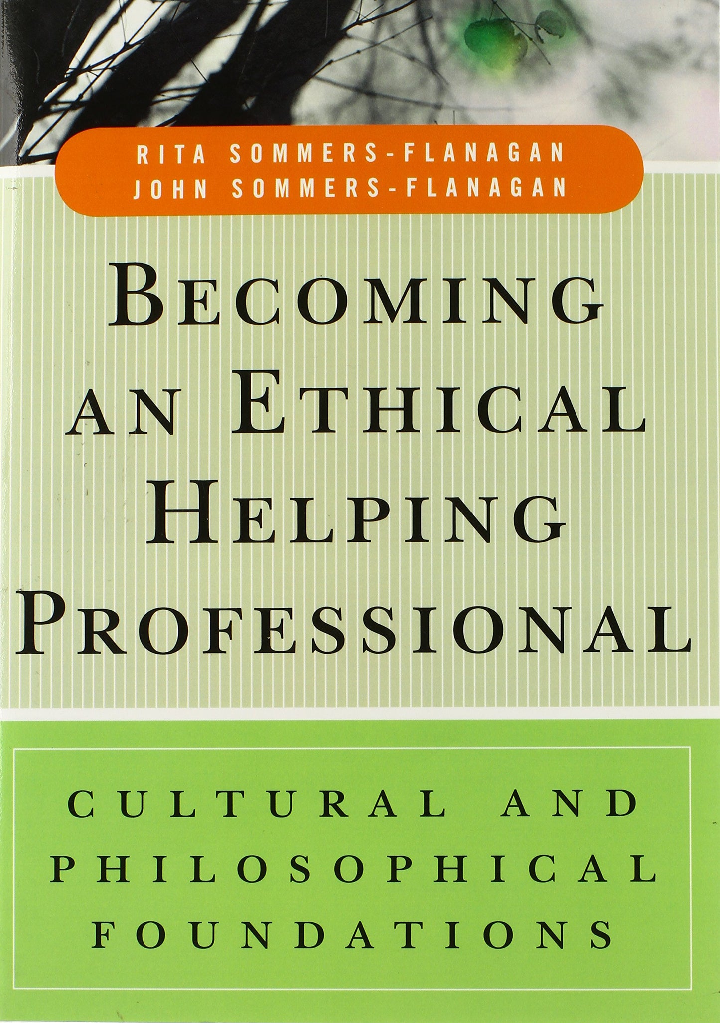 Becoming an Ethical Helping Professional: Cultural and Philosophical Foundations