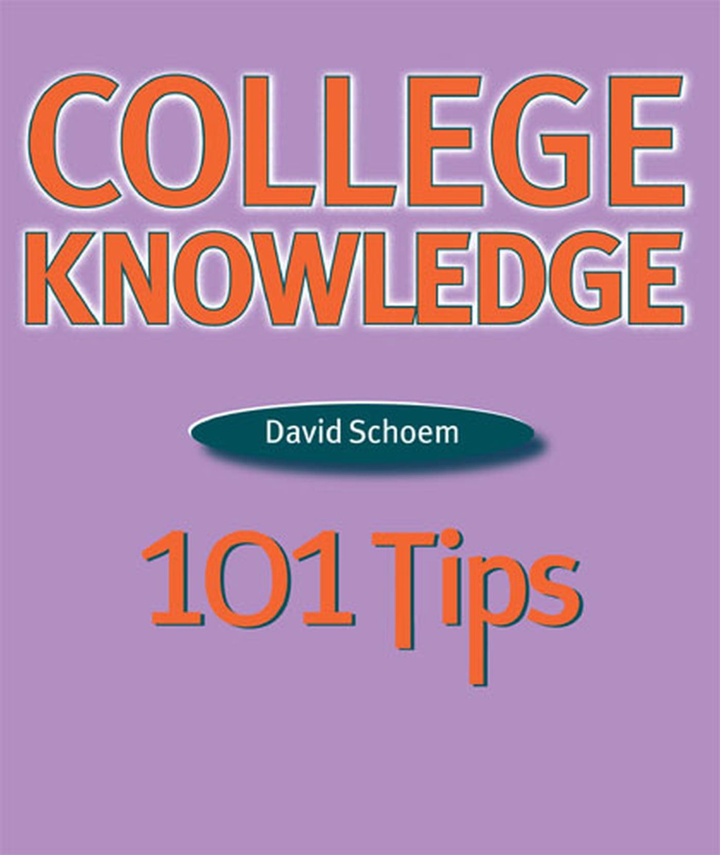 College Knowledge: 101 Tips
