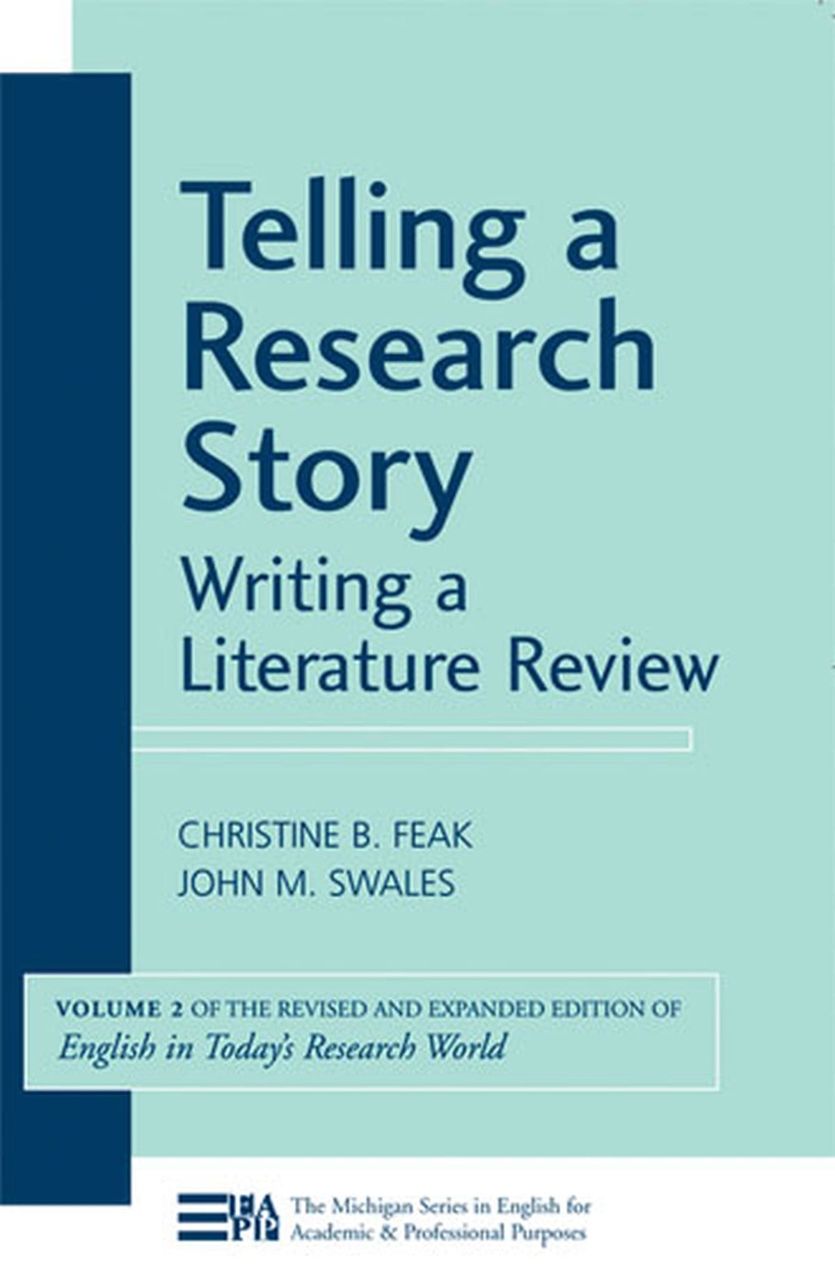 Telling a Research Story: Writing a Literature Review (Volume 2) (Michigan Series In English For Academic & Professional Purposes)