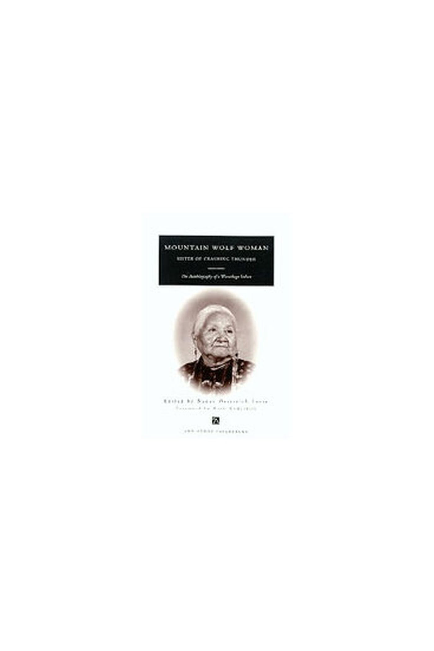 Mountain Wolf Woman, Sister of Crashing Thunder: The Autobiography of a Winnebago Indian (Ann Arbor Paperbacks)