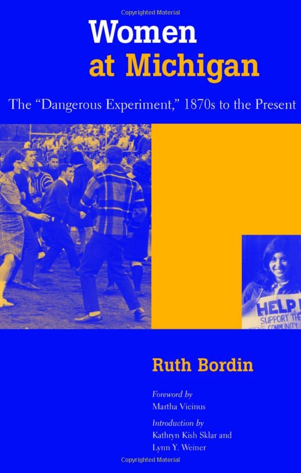 Women at Michigan: The "Dangerous Experiment," 1870s to the Present