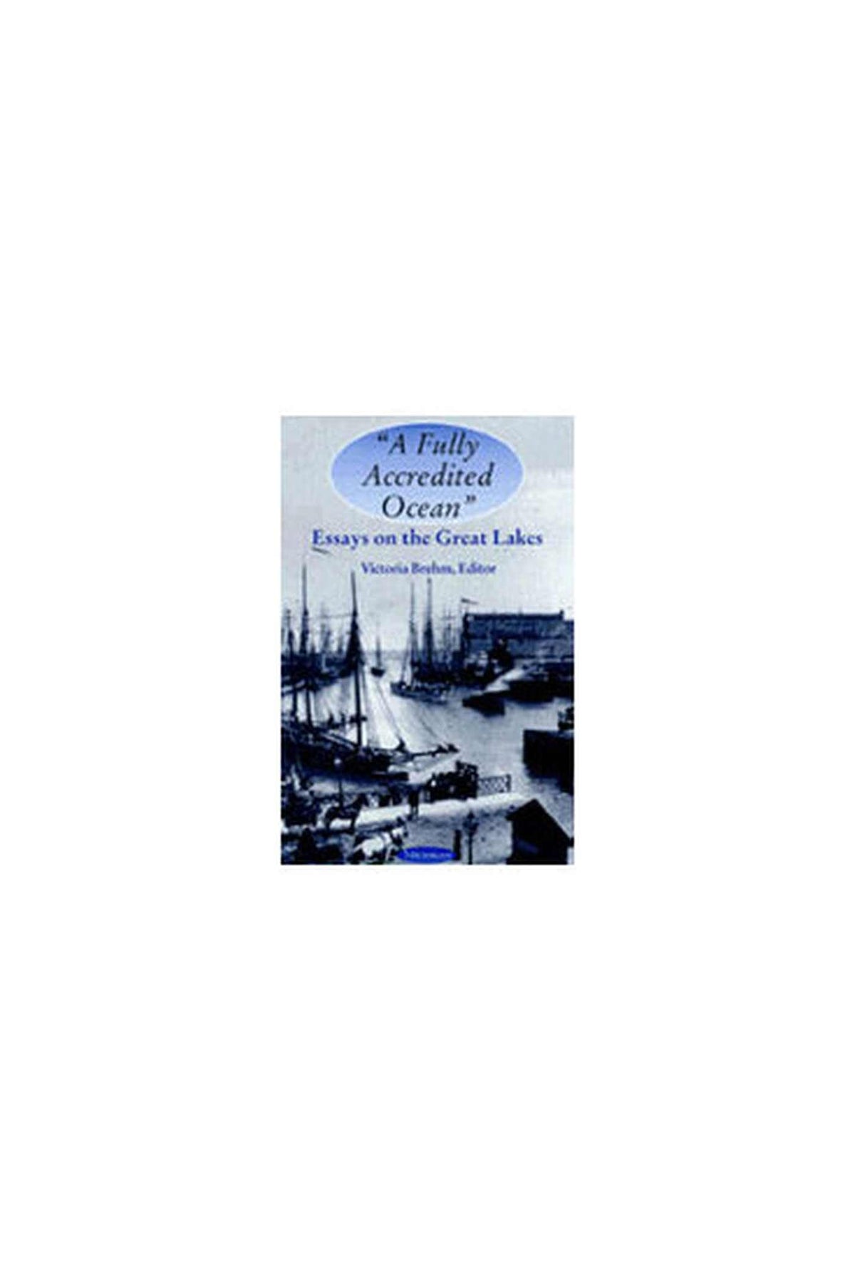 "A Fully Accredited Ocean": Essays on the Great Lakes