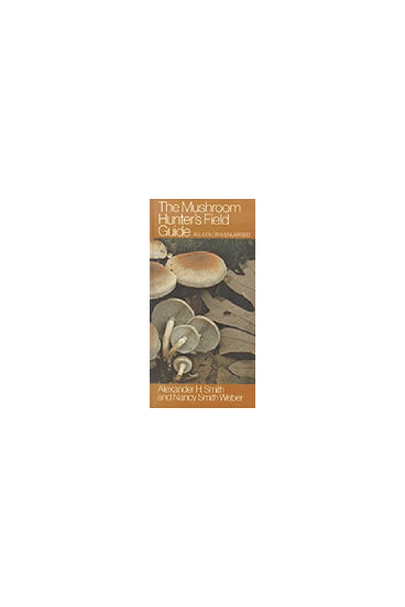 The Mushroom Hunter's Field Guide (Mushroom Field Guides)