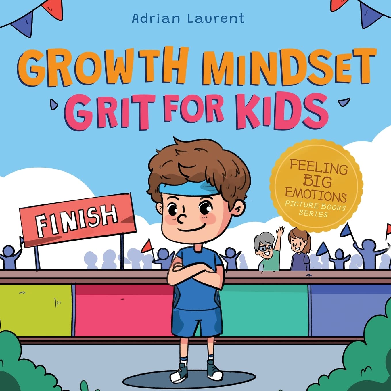 Growth Mindset Grit For Kids: A Fully Illustrated Story about Learning Persistence, Not Giving Up And How To Keep Trying For Ages 2-6, 3-5 (Feeling Big Emotions Picture Books) - 9275