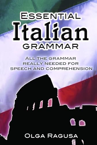 Essential Italian Grammar: All The Grammer Really Needed For Speech And Comprehension (Dover Language Guides Essential Grammar)