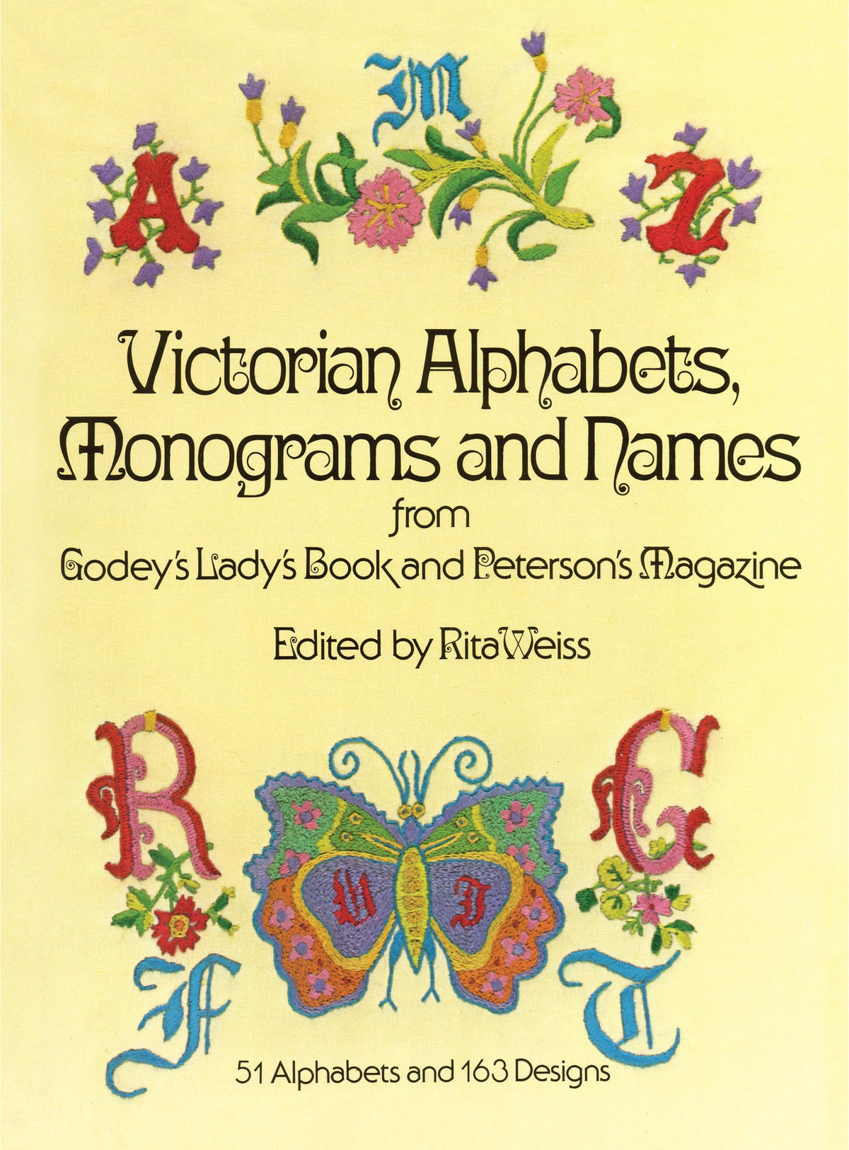 Victorian Alphabets, Monograms and Names for Needleworkers: from Godey's Lady's Book (Dover Crafts: Embroidery & Needlepoint)