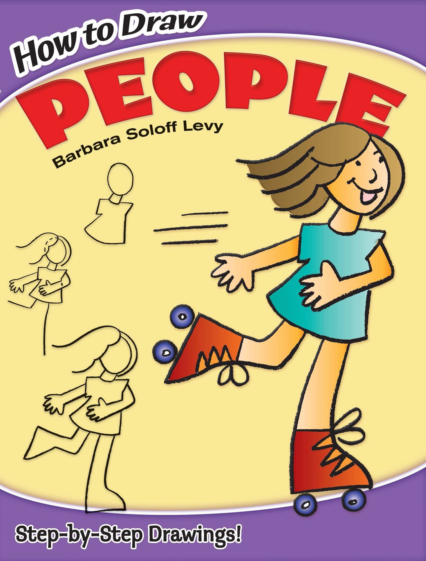How to Draw People: Easy Step-by-Step Drawings! (Dover How to Draw)
