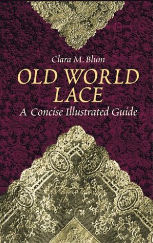 Old World Lace: A Concise Illustrated Guide