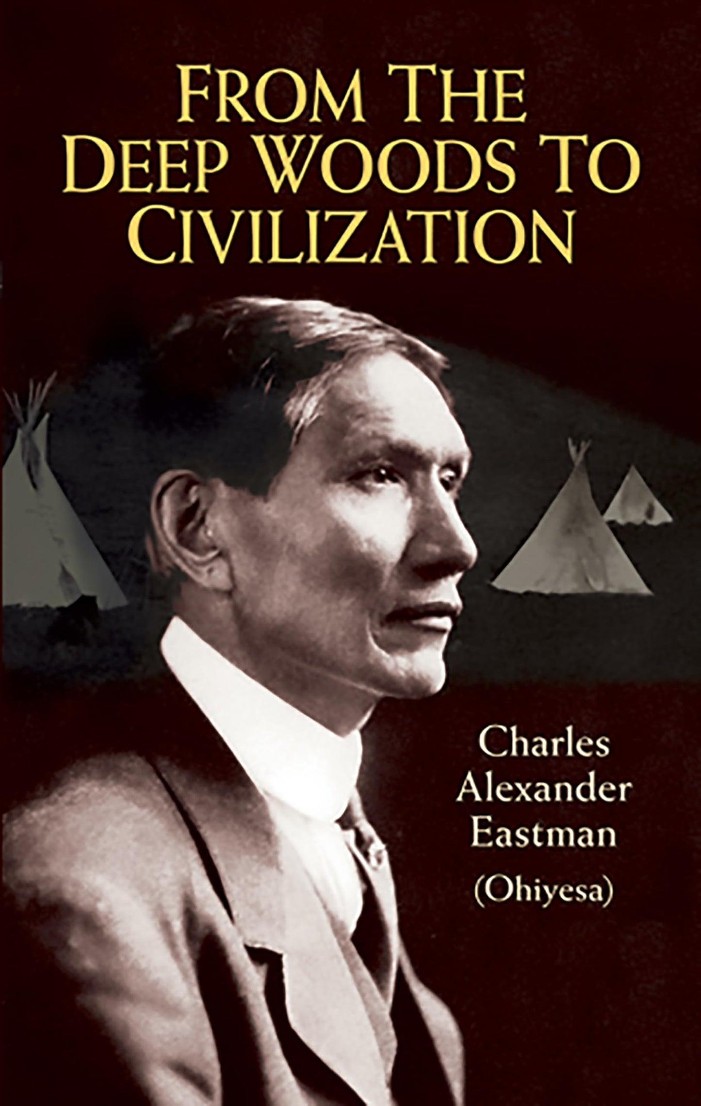 From the Deep Woods to Civilization (Native American)