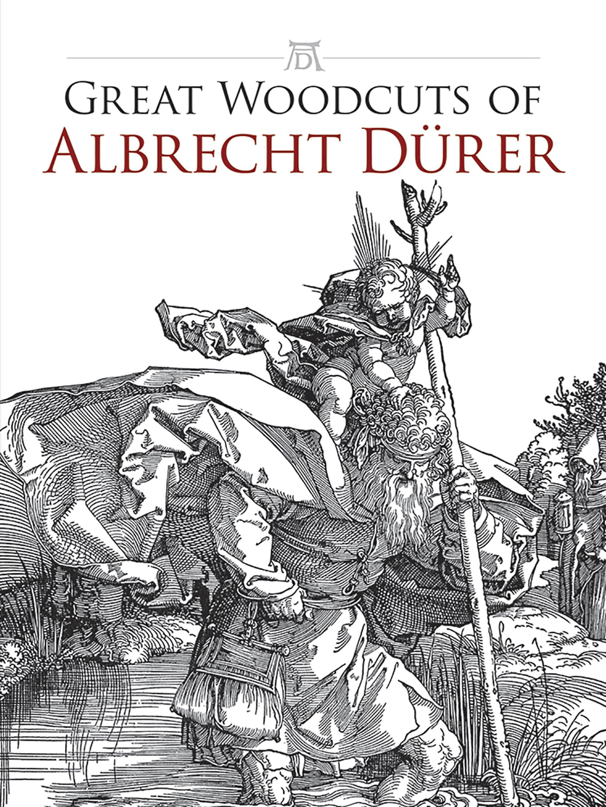 Great Woodcuts of Albrecht Durer: 94 Illustrations