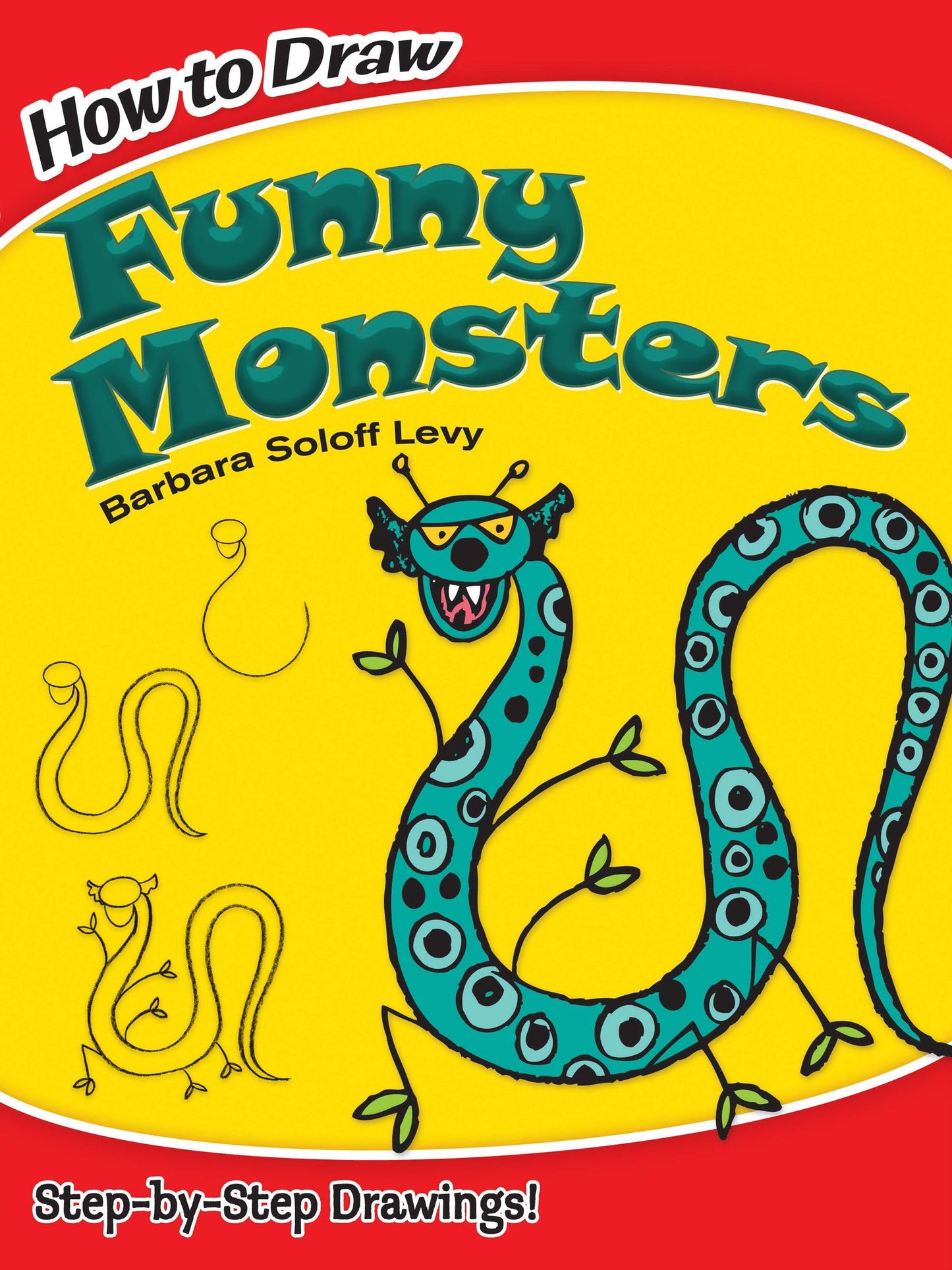 How to Draw Funny Monsters: Step-by-Step Drawings! (Dover How to Draw)