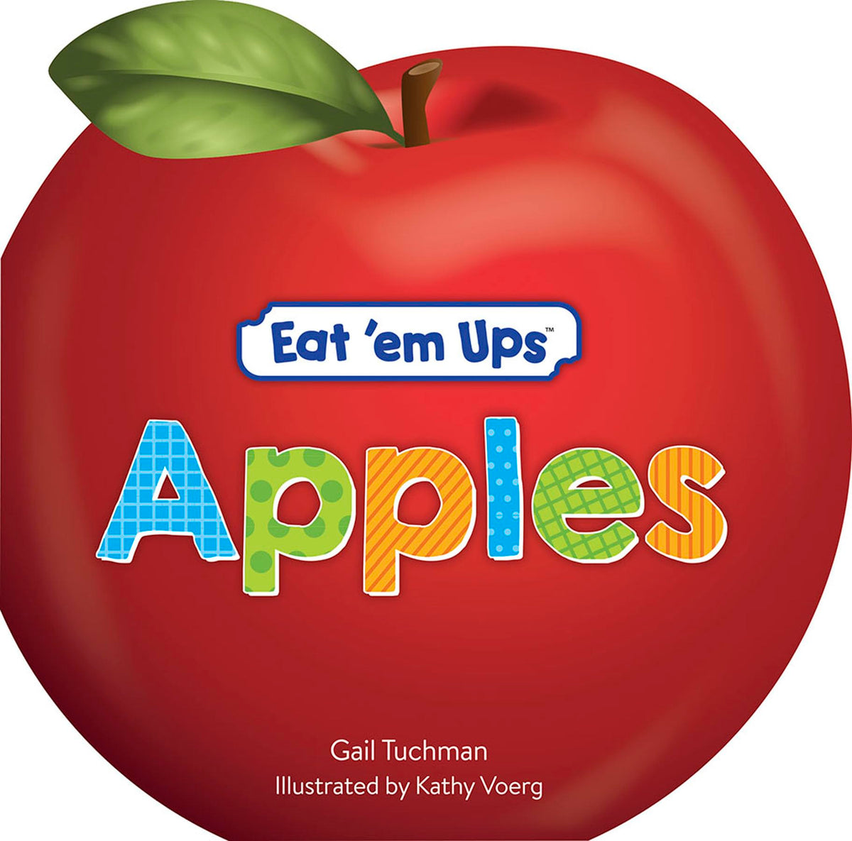 Eat 'em Ups™ Apples: A Cute & Colorful Rhyming Story for Preschoolers