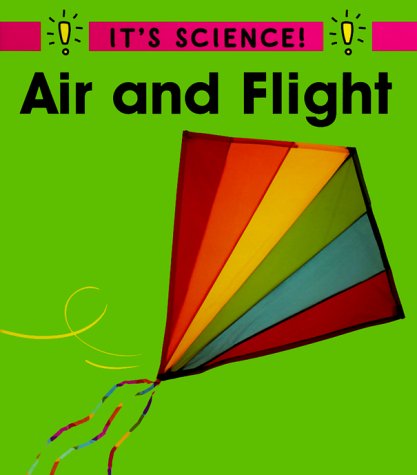 Air and Flight (It's Science)