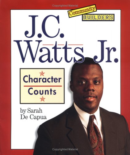 J.C. Watts, Jr: Character Counts (Community Builders)